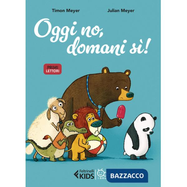 Oggi no, domani sì!