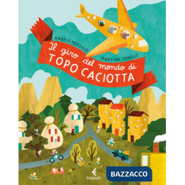 Giro del mondo di topo Caciotta. Ediz. a colori (Il)