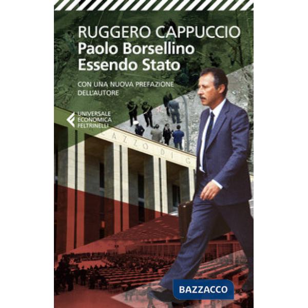 Paolo Borsellino. Essendo Stato. Nuova ediz.