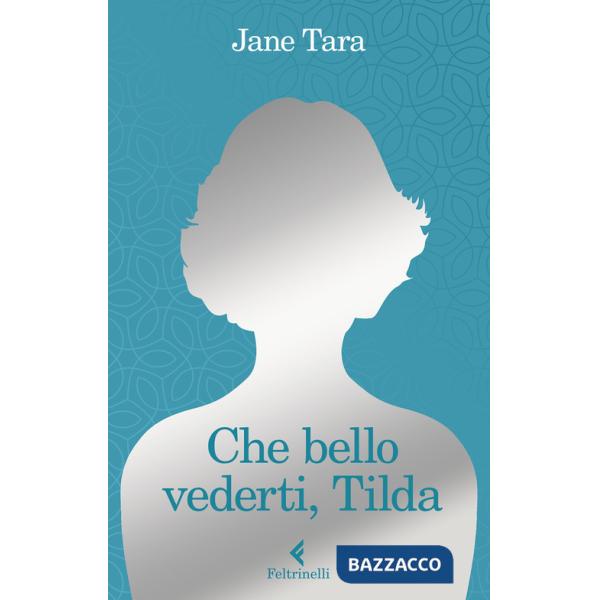 Che bello vederti, Tilda