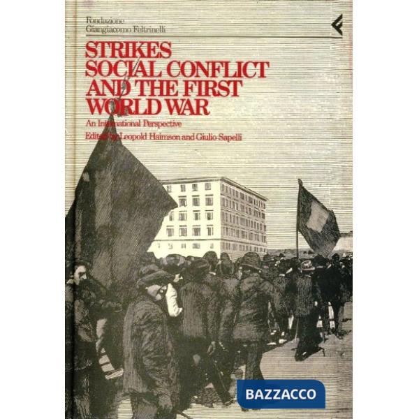 Annali della Fondazione Giangiacomo Feltrinelli (1990-1991). Strikes, social conflict and the first world war. An international 