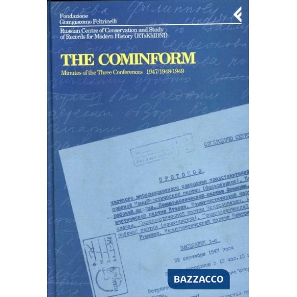 Annali della Fondazione Giangiacomo Feltrinelli (1994). The Cominform. Minutes of the three Conferences (1947-1949)