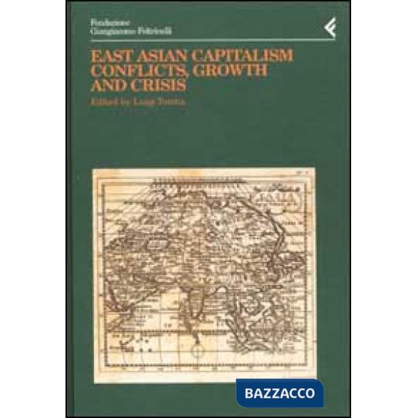 Annali della Fondazione Giangiacomo Feltrinelli (2000). East Asian Capitalism. C