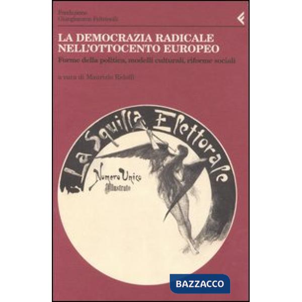 Annali della Fondazione Giangiacomo Feltrinelli (2003). La democrazia radicale nell'Ottocento europeo. Forme della politica, mod