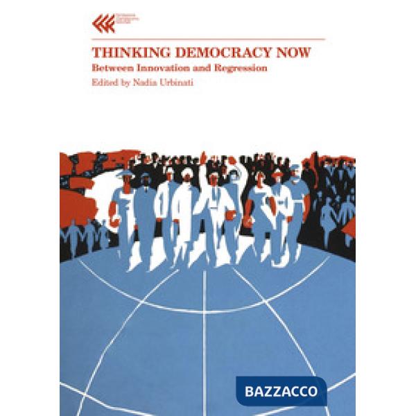 Thinking democracy now. Between innovation and regression