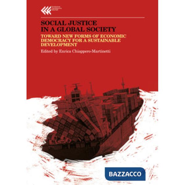 Social justice in a global society. Towards new forms of economic democracy for a sustainable development