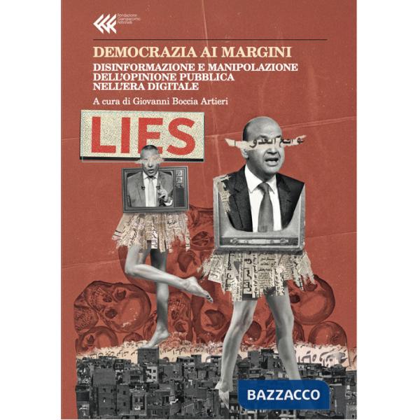 Democrazia ai margini. Disinformazione e manipolazione dell'opinione pubblica nell'era digitale