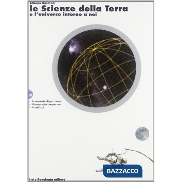 SCIENZE DELLA TERRA E UNIVERSO INTORNO A NOI. VOL. B