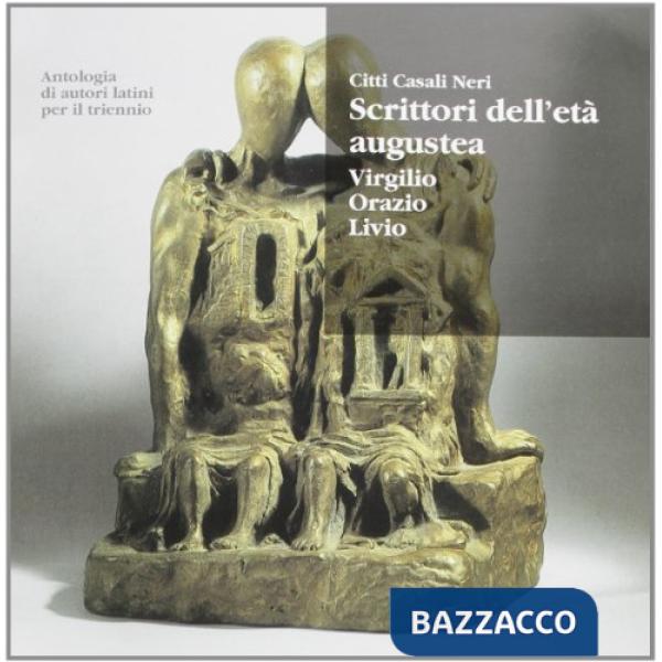 ANTOLOGIA DI AUTORI LATINI SCRITTORI DELL'ETA' AUG