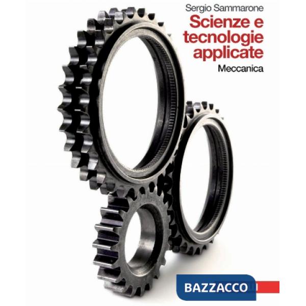 SCIENZE E TECNOLOGIE APPLICATE. MECCANICA. PER LE SCUOLE SUPERIORI. CO