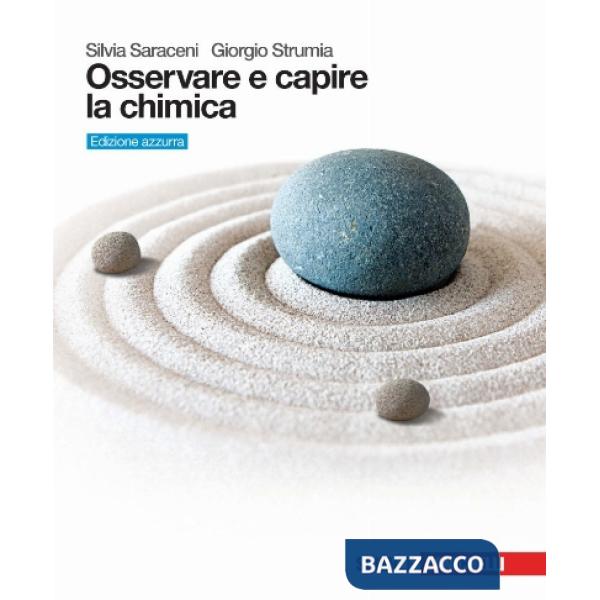 OSSERVARE E CAPIRE LA CHIMICA. EDIZ. AZZURRA. PER LE SCUOLE SUPERIORI.