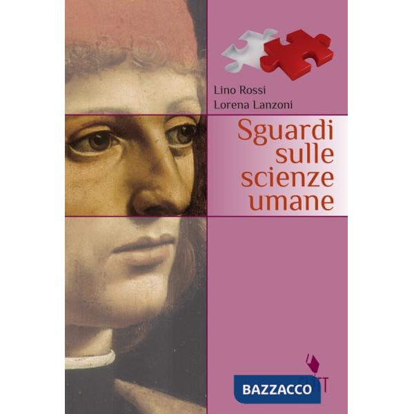 SGUARDI SULLE SCIENZE UMANE. MODULI DI PSICOLOGIA E METODOLOGIA. PER I
