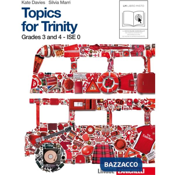 TOPICS FOR TRINITY. PER GLI ESAMI GESE, GRADES 3 AND 4. ISE 0. PER LA