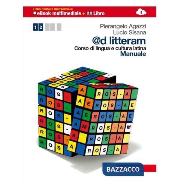 AD LITTERAM. CORSO DI LINGUA E CULTURA LATINA. MANUALE-ESERCIZI. PER L
