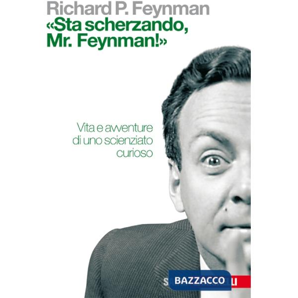 STA SCHERZANDO MR FEYNMAN.