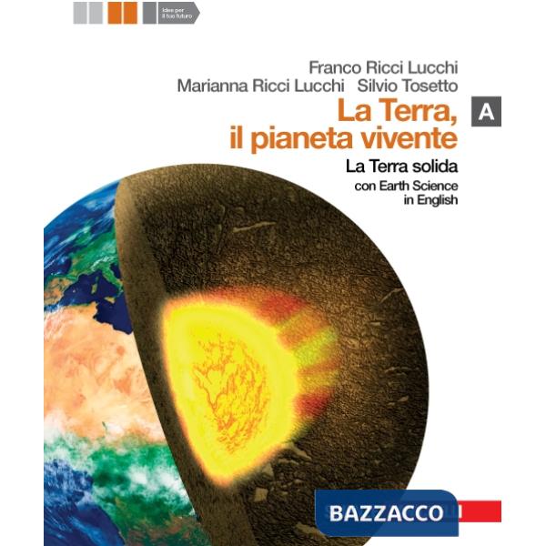 LA TERRA IL PIANETA VIVENTE A. LA TERRA SOLIDA
