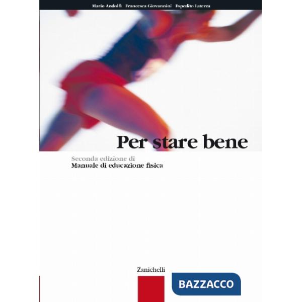 PER STARE BENE. PER LE SCUOLE SUPERIORI. CON CONTENUTO DIGITALE