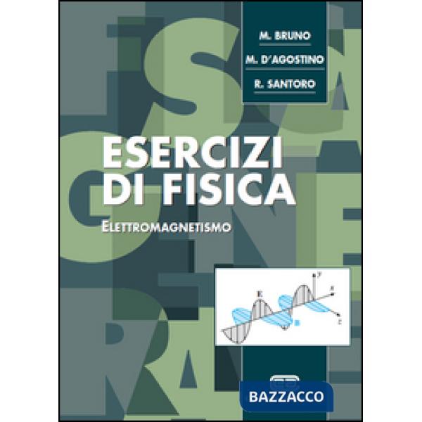 ESERCIZI DI FISICA ELETTROMAGNETISMO