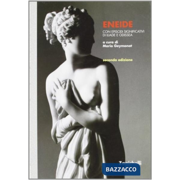 ENEIDE. CON EPISODI SIGNIFICATIVI DI ILIADE E ODISSEA