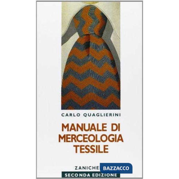 MANUALE DI MERCEOLOGIA TESSILE. PER GLI IST. TECNICI