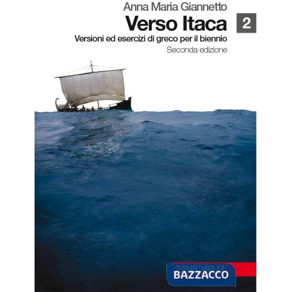 VERSO ITACA. VERSIONI ED ESERCIZI DI GRECO. PER IL BIENNIO DEL LICEO C