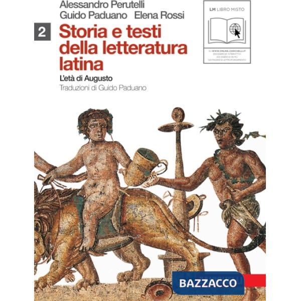 STORIA E TESTI DELLA LETTERATURA LATINA VOL. 2