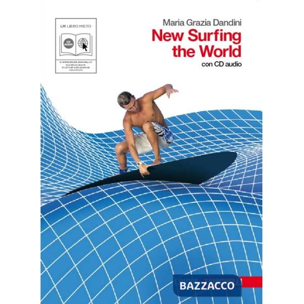 NEW SURFING THE WORLD. PER LE SCUOLE SUPERIORI. CON CD AUDIO