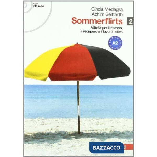 SOMMERFLIRTS. LIVELLO A2. PER LE SCUOLE SUPERIORI. CON CD AUDIO. CON E