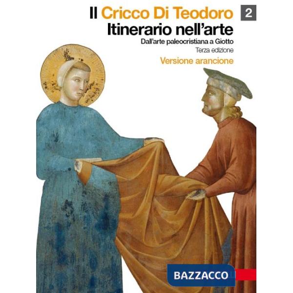 IL CRICCO DI TEODORO. ITINERARIO NELL'ARTE ARANCIONE VOL. 2