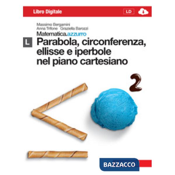 MATEMATICA.AZZURRO. MODULO L. PARABOLA, CIRCONFERENZA, ELLISSE