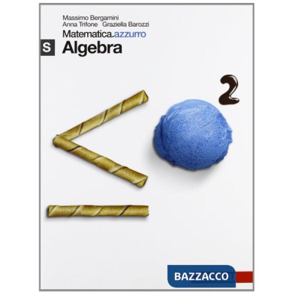 MATEMATICA.AZZURRO. MODULO S ALGEBRA. PER LE SCUOLE SUPERIORI