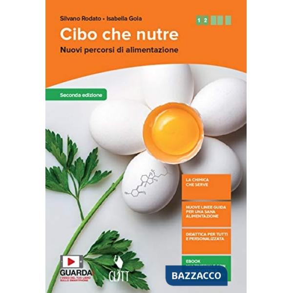 CIBO CHE NUTRE. CON CHIMICA. PER IL BIENNIO DELLE SCUOLE SUPERIORI