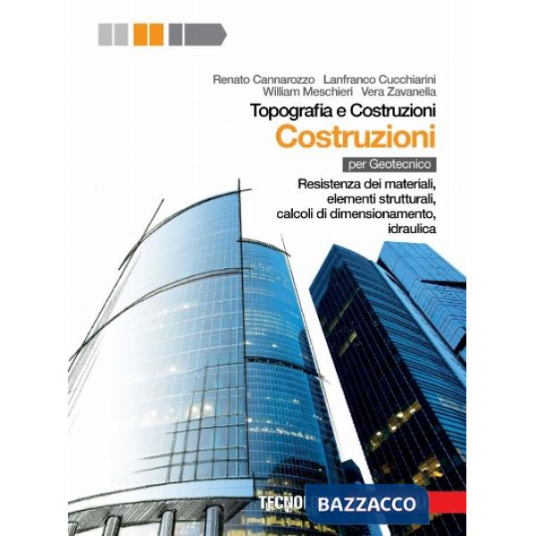TOPOGRAFIA E COSTRUZIONI. VOLUME COSTRUZIONI. RESISTENZA DEI MATERIALI