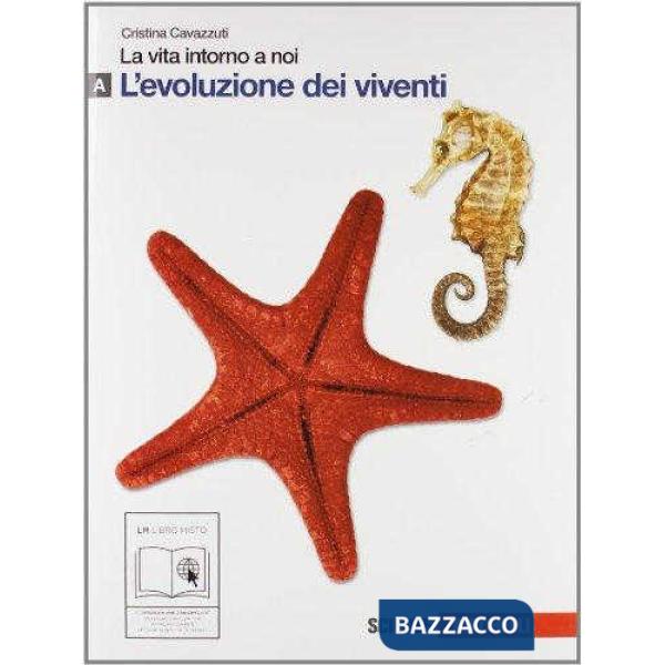 LA VITA INTORNO A NOI A: L'EVOLUZIONE DEI VIVENTI