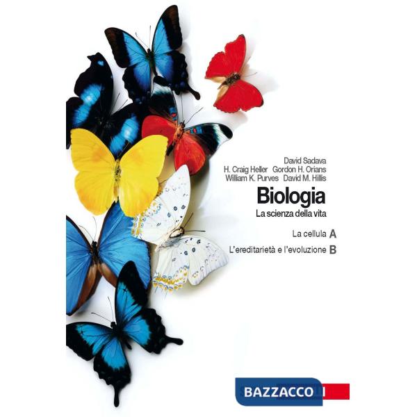 BIOLOGIA. LA SCIENZA DELLA VITA. VOL. A-B: LA CELLULA-L'EREDITARIETA'