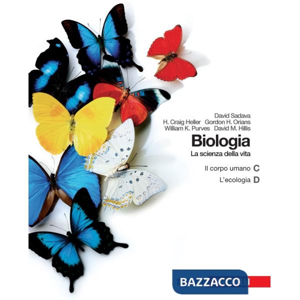 BIOLOGIA. LA SCIENZA DELLA VITA. VOL. C-D: IL CORPO UMANO-L'ECOLOGIA.