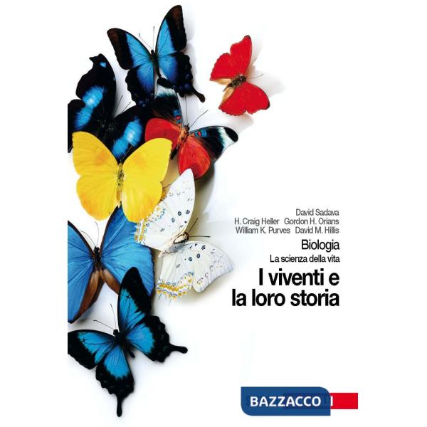 BIOLOGIA. LA SCIENZA DELLA VITA. I VIVENTI E LA LORO STORIA