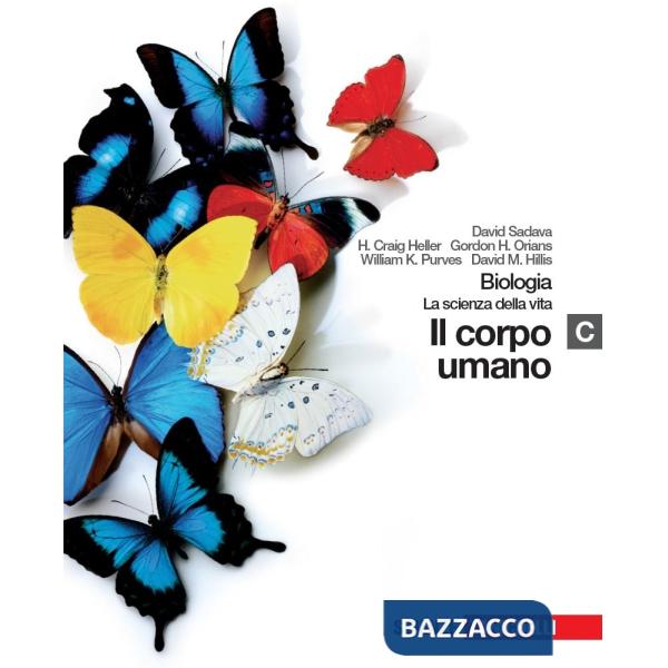 BIOLOGIA. LA SCIENZA DELLA VITA. VOL. C: IL CORPO UMANO. PER LE SCUOLE