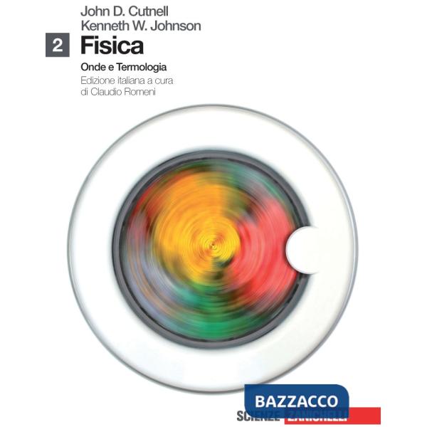 FISICA. PER LE SCUOLE SUPERIORI. CON ESPANSIONE ONLINE. VOL. 2: ONDE E