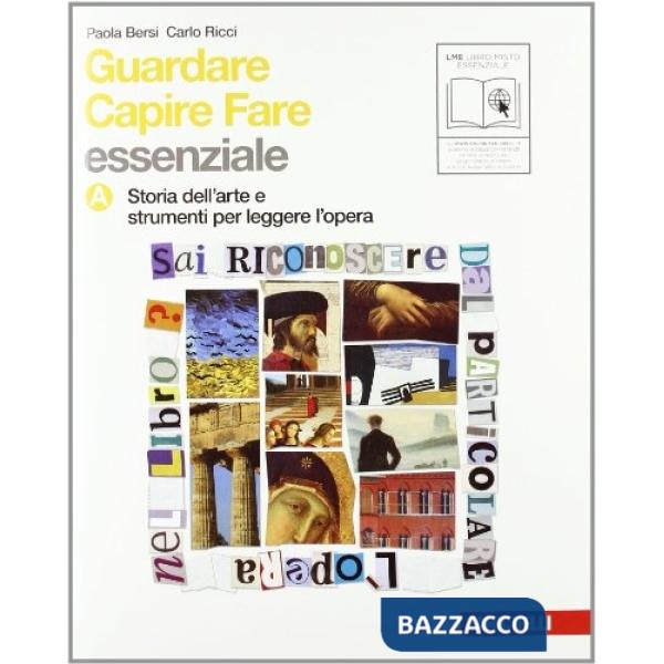 GUARDARE CAPIRE FARE VOL. A ESSENZIALE