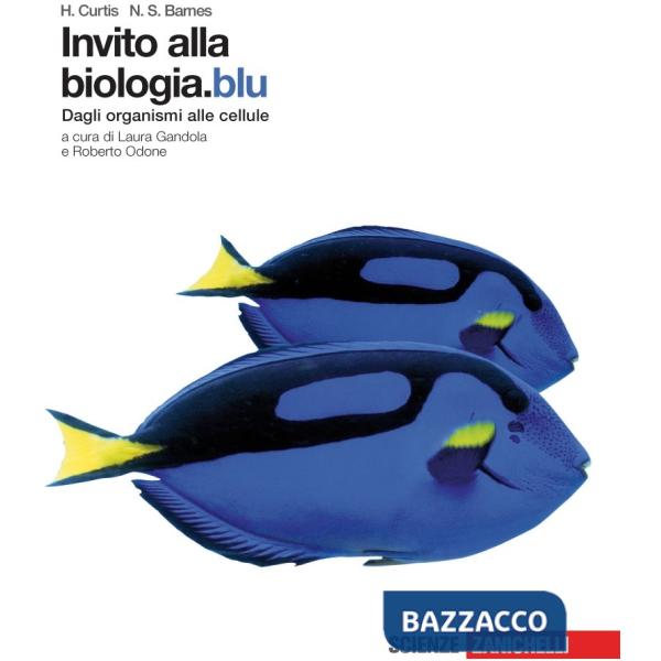 INVITO ALLA BIOLOGIA. BLU DAGLI ORGANISMI ALLE CEL