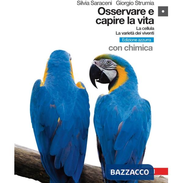 OSSERVARE E CAPIRE LA VITA LA CELLULA - LA VARIETA' DEI VIVENTI CON CH