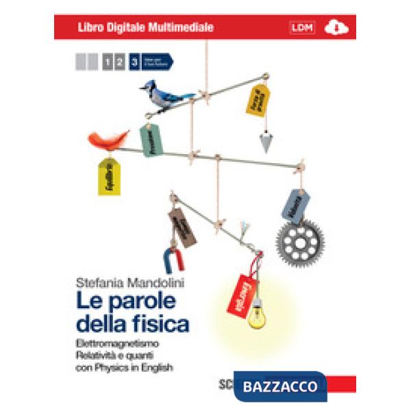 PAROLE DELLA FISICA. CON PHYSICS IN ENGLISH. CON INTERACTIVE E-BOOK