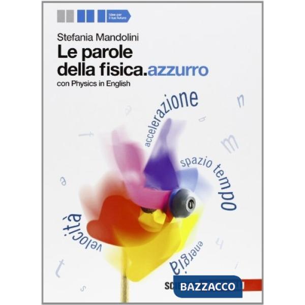 PAROLE DELLA FISICA. AZZURRO. CON PHYSICS IN ENGLISH. VOLUME UNICO