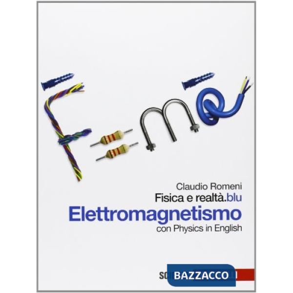 FISICA E REALTA'. BLU ELETTROMAGNETISMO