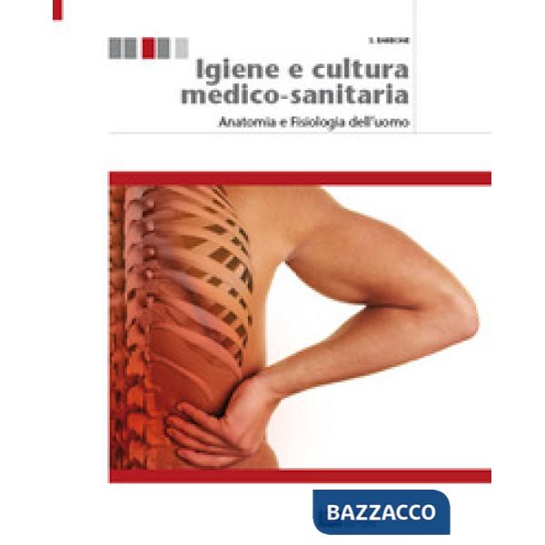 IGIENE E CULTURA MEDICO-SANITARIA VOL. 1 ANATOMIA