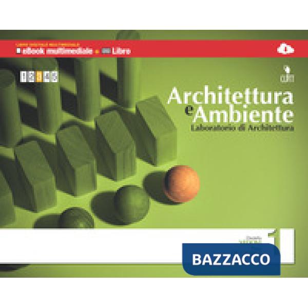 ARCHITETTURA E AMBIENTE LAB. DI ARCHITETTURA VOL.