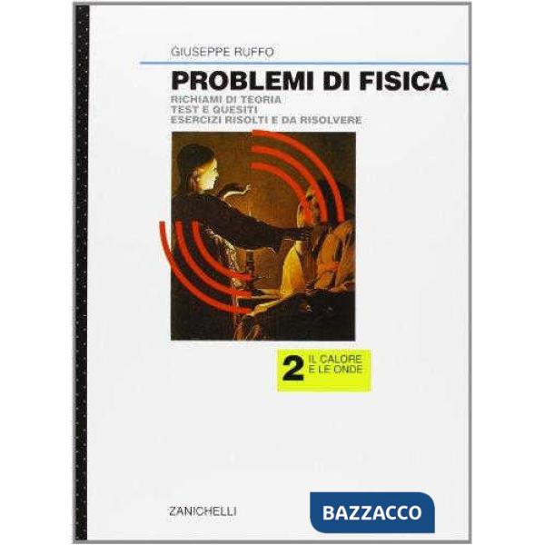 PROBLEMI DI FISICA VOL. 2
