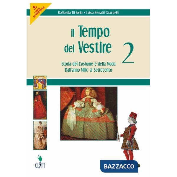 TEMPO DEL VESTIRE. STORIA DEL COSTUME E DELLA MODA. PER GLI IST. PROFE
