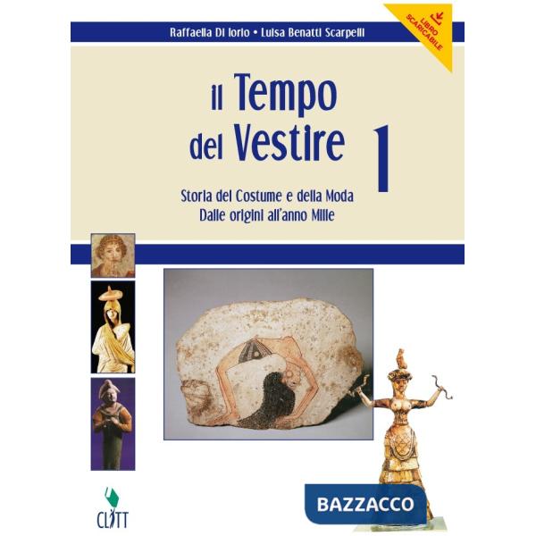 TEMPO DEL VESTIRE. STORIA DEL COSTUME E DELLA MODA. PER GLI IST. PROFE